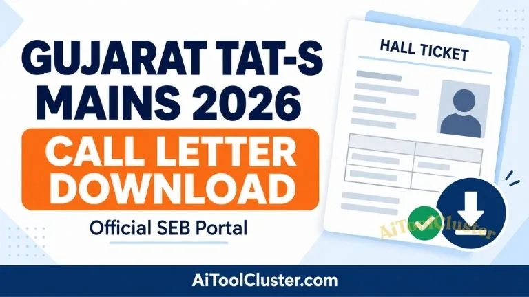 Gujarat TAT S Mains Call Letter Download 2026: Official Hall Ticket Link