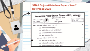 STD 6 Gujarati Medium Papers Sem 2 Download 2026